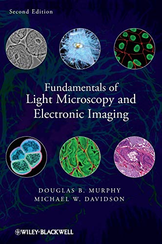 Fundamentals of Light Microscopy and Electronic Imaging 8211 2nd