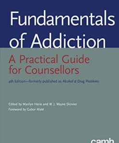 Fundamentals of Addiction A Practical Guide for Counsellors