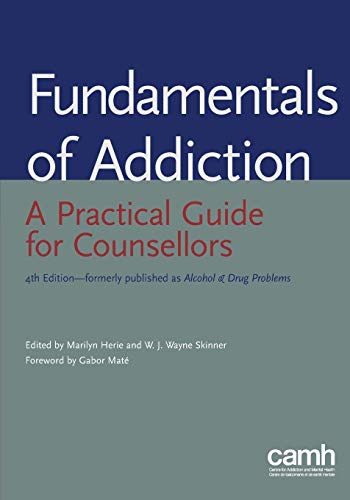 Fundamentals of Addiction A Practical Guide for Counsellors