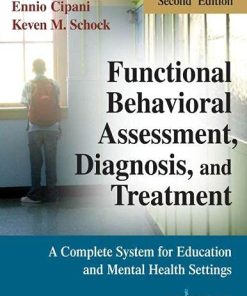 Functional Behavioral Assessment Diagnosis and Treatment Second A Complete System for Education and Mental Health Settings 8211 2nd