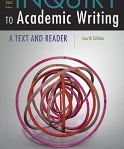 From Inquiry to Academic Writing A Text and Reader 8211 4th