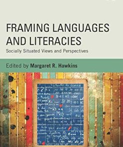 Framing Languages and Literacies Socially Situated Views and Perspectives 8211 1st