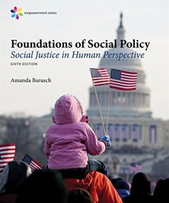 Foundations of Social Policy Social Justice in Human Perspective 8211 6th