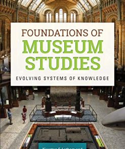 Foundations of Museum Studies Evolving Systems of Knowledge 8211 1st