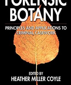 Forensic Botany Principles and Applications to Criminal Casework 8211 1st