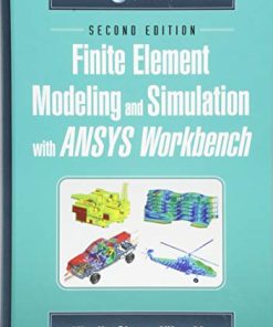 Finite Element Modeling and Simulation with ANSYS Workbench 8211 2nd