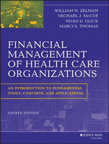 Financial Management of Health Care Organizations An Introduction to Fundamental Tools Concepts and Applications 8211 4th
