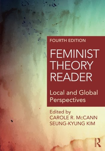 Feminist Theory Reader Local and Global Perspectives 4th