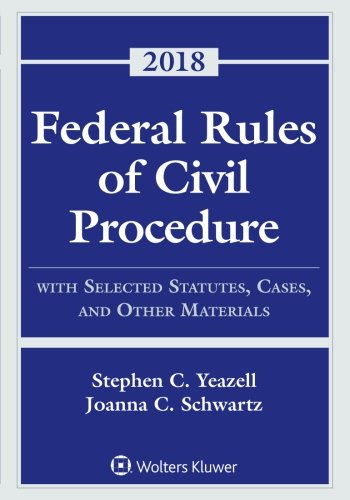 Federal Rules of Civil Procedure With Selected Statutes Cases and Other Materials 2018 8211 1st