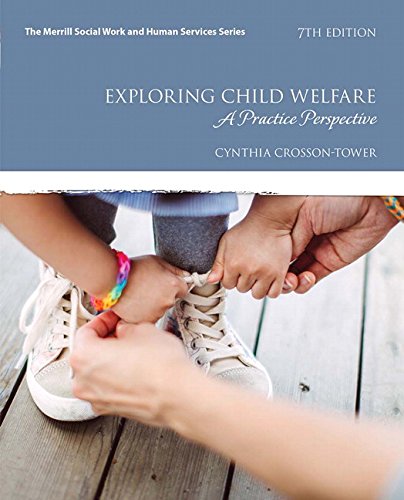 Exploring Child Welfare A Practice Perspective 7th by Cynthia CrossonTower