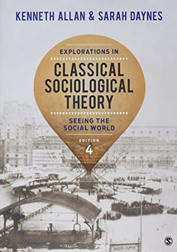 Explorations in Classical Sociological Theory Seeing the Social World 4th