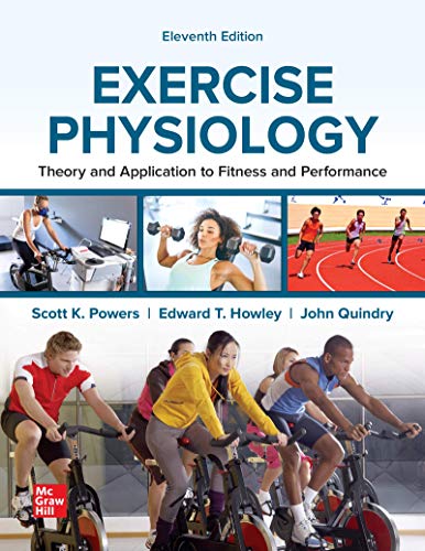Exercise Physiology Theory and Application to Fitness and Performance 11th by Scott K Powers