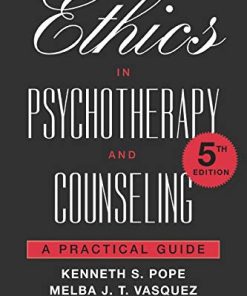 Ethics in Psychotherapy and Counseling A Practical Guide 5th