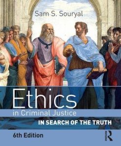 Ethics in Criminal Justice In Search of the Truth 6th