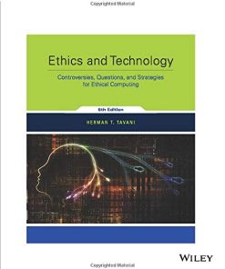 Ethics and Technology Controversies Questions and Strategies for Ethical Computing 5th 5th