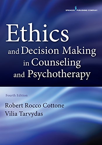 Ethics and Decision Making in Counseling and Psychotherapy 8211 4th