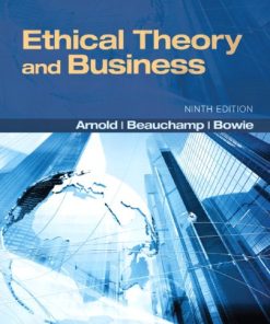 Ethical Theory and Business 9th by Denis G Arnold