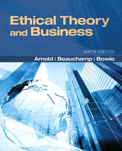 Ethical Theory and Business 9th by Denis G Arnold