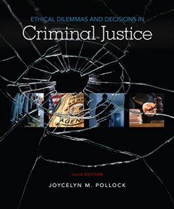 Ethical Dilemmas and Decisions in Criminal Justice 8211 10th