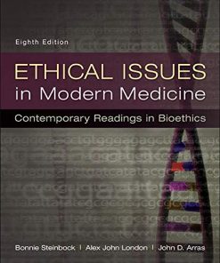 Ethical Issues in Modern Medicine Contemporary Readings in Bioethics 8211 8th