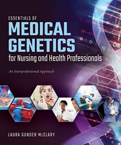 Essentials of medical genetics for nursing and health professionals an interprofessiona approach