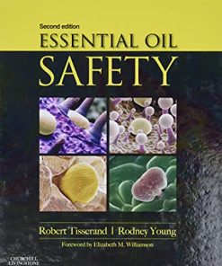 Essential Oil Safety A Guide for Health Care Professionals 8211 2nd