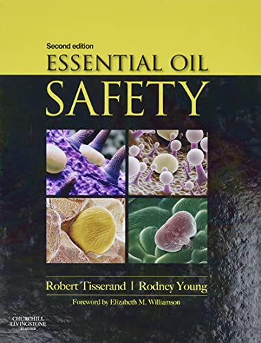 Essential Oil Safety A Guide for Health Care Professionals 8211 2nd