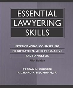 Essential lawyering skills interviewing counseling negotiation and persuasive fact analysis 8211 5th