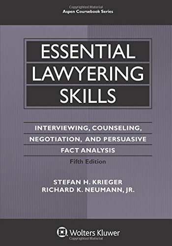 Essential lawyering skills interviewing counseling negotiation and persuasive fact analysis 8211 5th