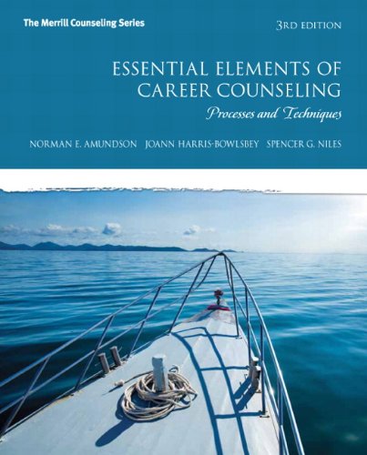 Essential Elements of Career Counseling Processes and Techniques The Merrill Counseling Series 3
