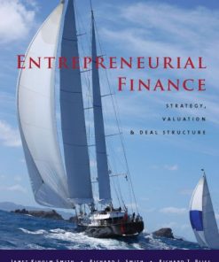 Entrepreneurial Finance Strategy Valuation and Deal Structure 8211 1st
