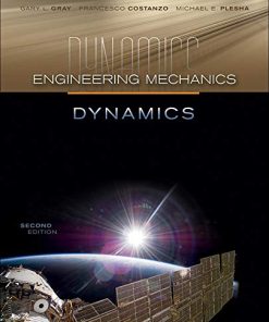 Engineering Mechanics Dynamics 2nd by Gary Gray