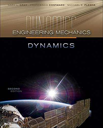 Engineering Mechanics Dynamics 2nd by Gary Gray