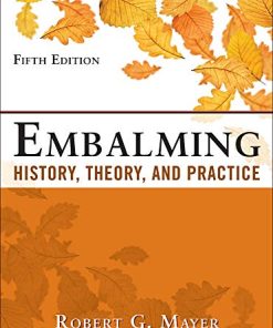 Embalming History Theory and Practice Fifth