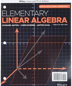 Elementary Linear Algebra Applications Version 12th by Howard Anton