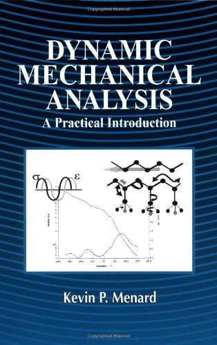 Dynamic mechanical analysis a practical introduction 8211 1st