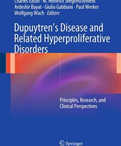 Dupuytrens Disease and Related Hyperproliferative Disorders Principles Research and Clinical Perspectives
