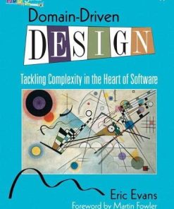 DomainDriven Design Tackling Complexity in the Heart of Software 8211 1st