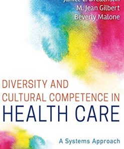 Diversity and Cultural Competence in Health Care A Systems Approach 1st