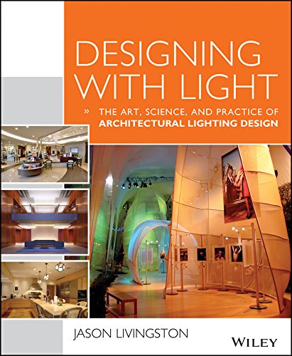 Designing With Light The Art Science and Practice of Architectural Lighting Design 8211 1st