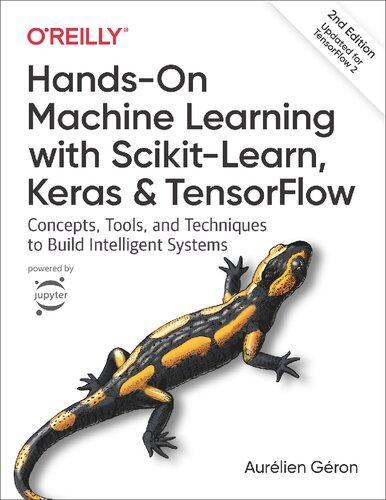 Hands On Machine Learning With Scikit Learn Keras And Tensorflow Concepts Tools And Techniques To Build Intelligent Systems 2Nd