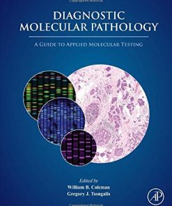 Diagnostic Molecular Pathology A Guide to Applied Molecular Testing