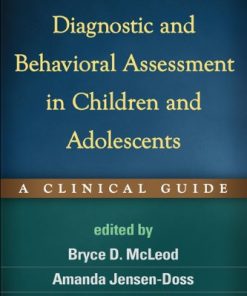 Diagnostic and Behavioral Assessment in Children and Adolescents A Clinical Guide 8211 1st