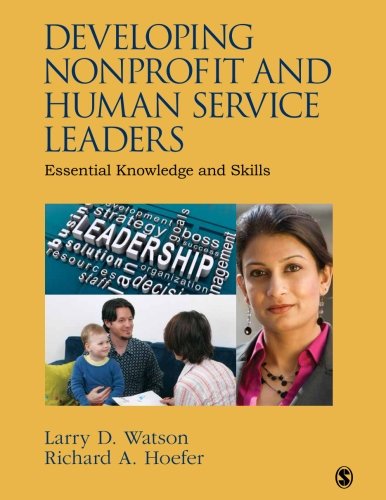 Developing Nonprofit and Human Service Leaders Essential Knowledge and Skills 8211 1st