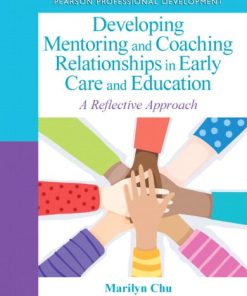Developing Mentoring and Coaching Relationships in Early Care and Education A Reflective Approach 8211 1st