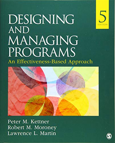 Designing and Managing Programs An EffectivenessBased Approach 8211 5th