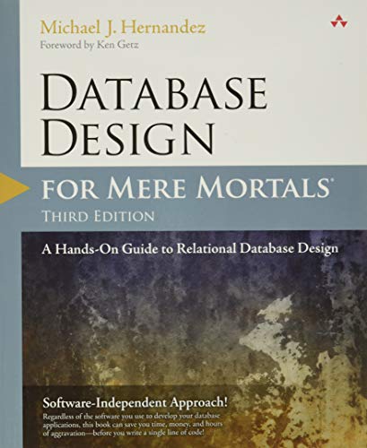 Database Design for Mere Mortals A HandsOn Guide to Relational Database Design 8211 3rd