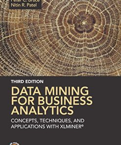 Data Mining for Business Analytics Concepts Techniques and Applications with XLMiner 8211 3rd