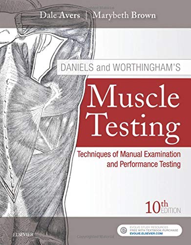 Daniels and Worthinghams Muscle Testing Techniques of Manual Examination and Performance Testing 8211 10th