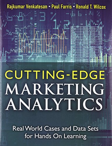 Cutting Edge Marketing Analytics Real World Cases and Data Sets for Hands On Learning 8211 1st